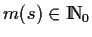 $ m(s) \in {\rm I\kern-0.25em N}_0$