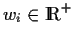 $ w_i \in {\rm I\kern-0.25em R }^+$